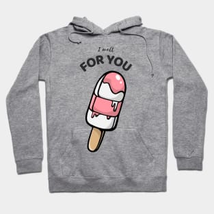 I melt for you melting popsicle Hoodie